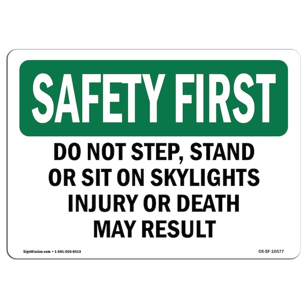 OSHA Sign, Do Not Step Stand Or Sit On Skylights Injury, 10in X 7in Aluminum, 7" W, 10" L, Landscape